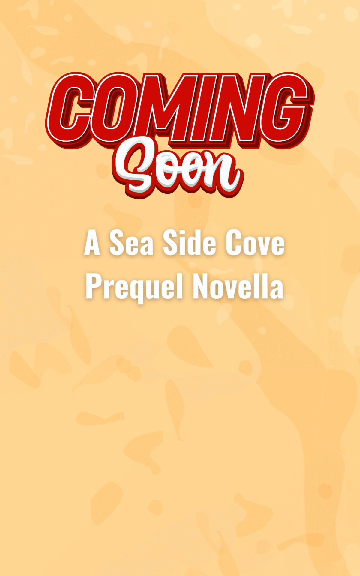 Coming Soon: A Sea Side Cove Prequel Novella